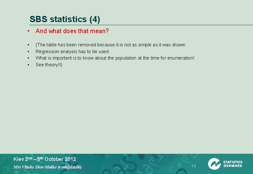 SBS statistics (4) • And what does that mean? • • (The table has