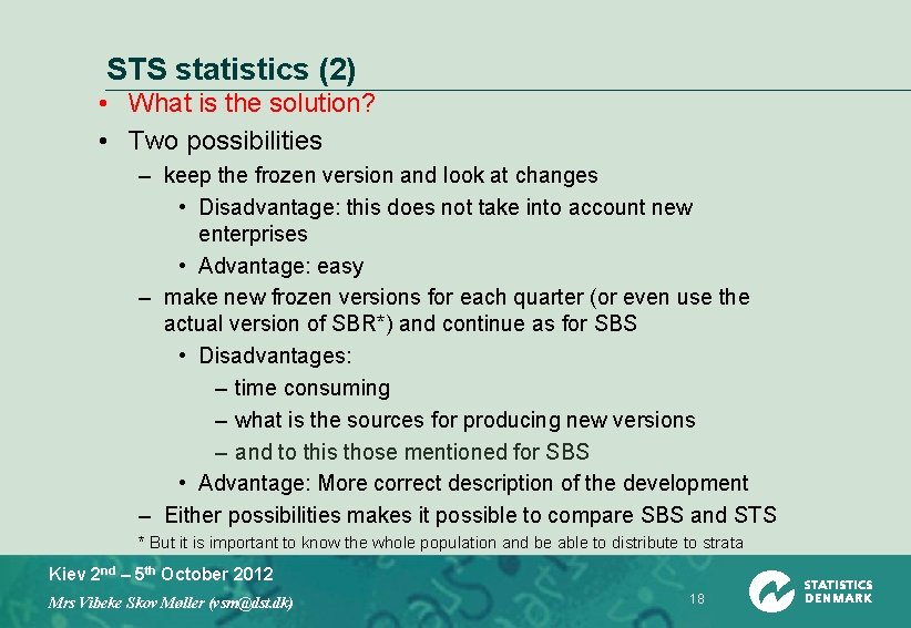 STS statistics (2) • What is the solution? • Two possibilities – keep the