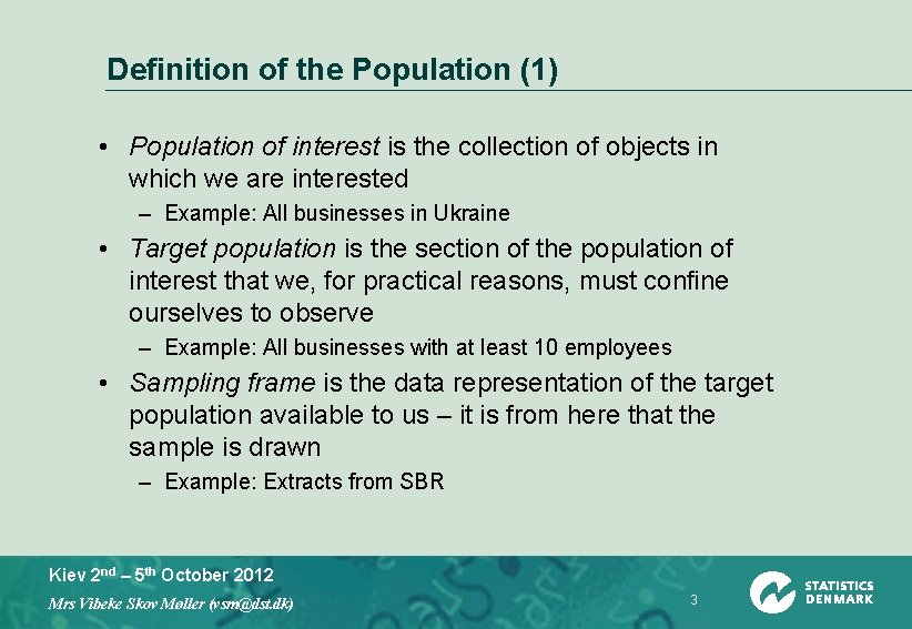 Definition of the Population (1) • Population of interest is the collection of objects