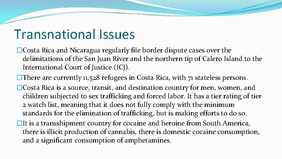Transnational Issues �Costa Rica and Nicaragua regularly file border dispute cases over the delimitations