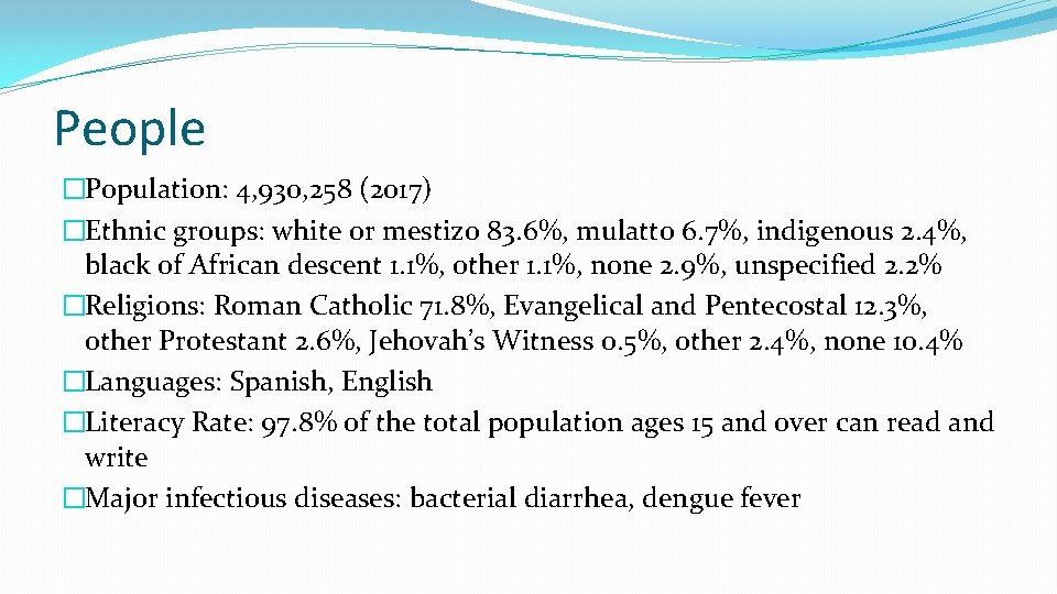 People �Population: 4, 930, 258 (2017) �Ethnic groups: white or mestizo 83. 6%, mulatto