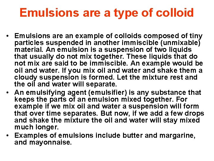 Emulsions are a type of colloid • Emulsions are an example of colloids composed