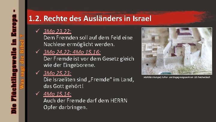 1. 2. Rechte des Ausländers in Israel ü 3 Mo 23, 22: Dem Fremden 1. 2. Rechte des Ausländers in Israel ü 3 Mo 23, 22: Dem Fremden