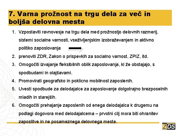 7. Varna prožnost na trgu dela za več in boljša delovna mesta 1. Vzpostaviti