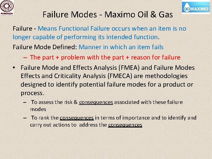 Failure Modes - Maximo Oil & Gas Failure - Means Functional Failure occurs when