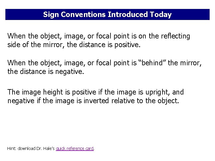 Sign Conventions Introduced Today When the object, image, or focal point is on the