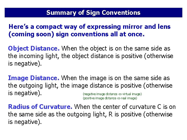 Summary of Sign Conventions Here’s a compact way of expressing mirror and lens (coming