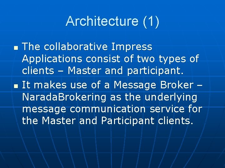 Architecture (1) n n The collaborative Impress Applications consist of two types of clients