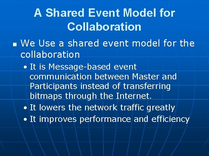 A Shared Event Model for Collaboration n We Use a shared event model for