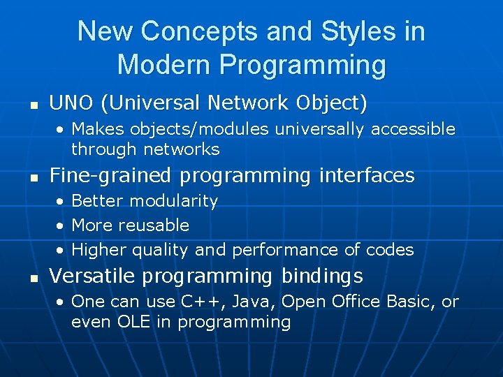 New Concepts and Styles in Modern Programming n UNO (Universal Network Object) • Makes