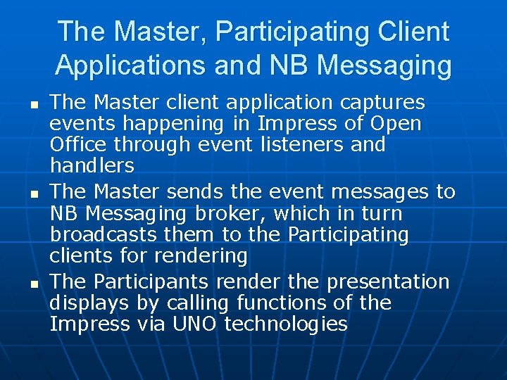 The Master, Participating Client Applications and NB Messaging n n n The Master client