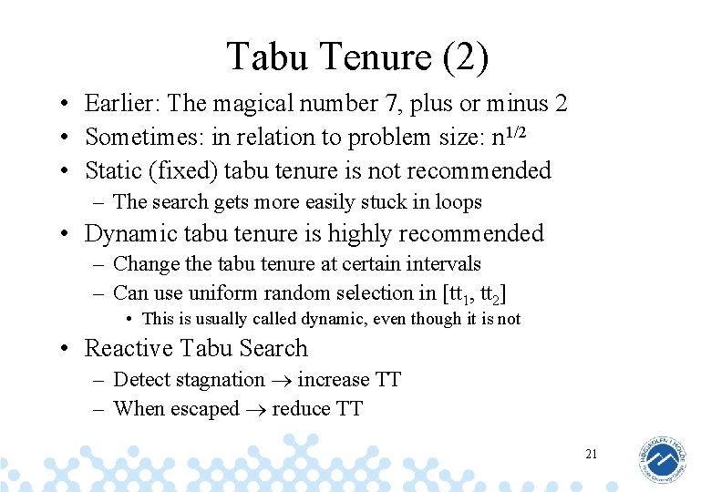 Tabu Tenure (2) • Earlier: The magical number 7, plus or minus 2 •