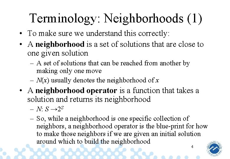Terminology: Neighborhoods (1) • To make sure we understand this correctly: • A neighborhood