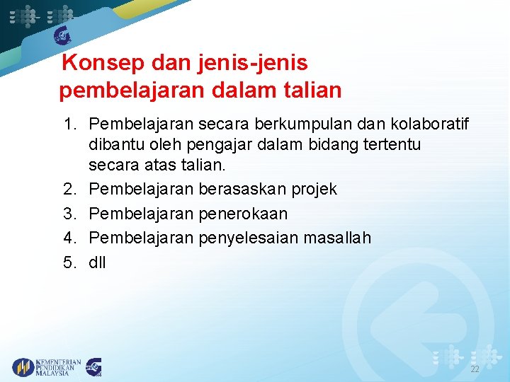 Konsep dan jenis-jenis pembelajaran dalam talian 1. Pembelajaran secara berkumpulan dan kolaboratif dibantu oleh