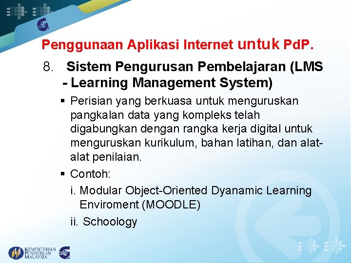 Penggunaan Aplikasi Internet untuk Pd. P. 8. Sistem Pengurusan Pembelajaran (LMS - Learning Management