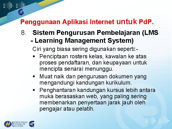 Penggunaan Aplikasi Internet untuk Pd. P. 8. Sistem Pengurusan Pembelajaran (LMS - Learning Management