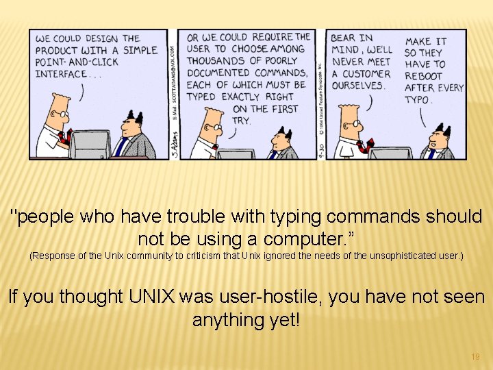 "people who have trouble with typing commands should not be using a computer. ”