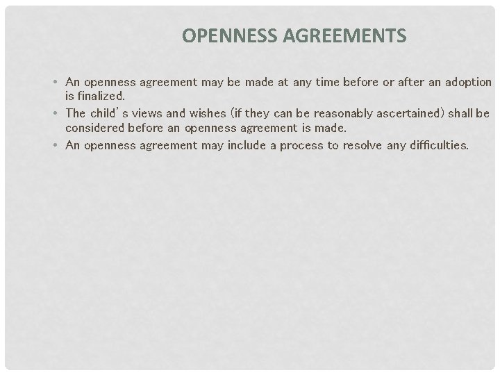 OPENNESS AGREEMENTS • An openness agreement may be made at any time before or
