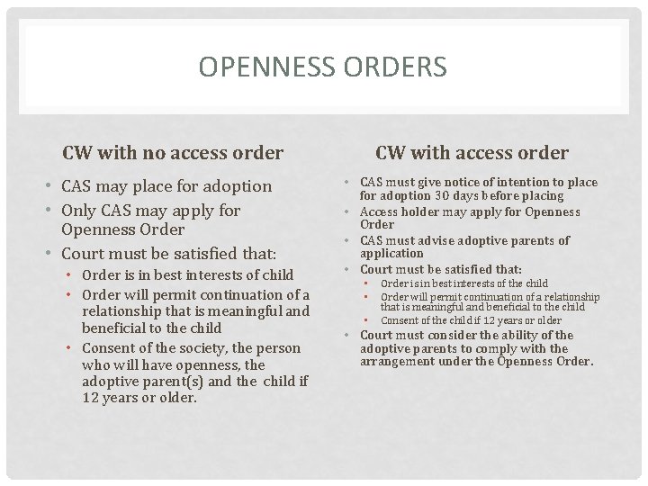 OPENNESS ORDERS CW with no access order • CAS may place for adoption •