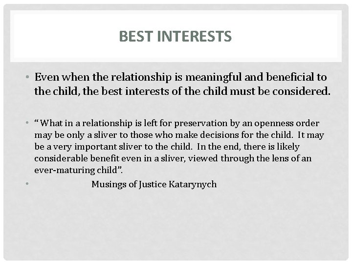 BEST INTERESTS • Even when the relationship is meaningful and beneficial to the child,