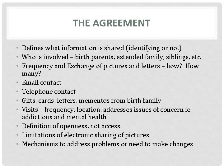 THE AGREEMENT • Defines what information is shared (identifying or not) • Who is