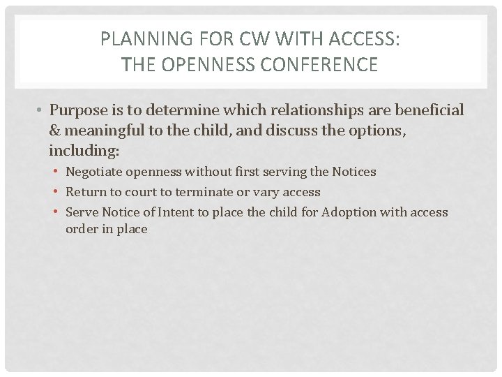 PLANNING FOR CW WITH ACCESS: THE OPENNESS CONFERENCE • Purpose is to determine which