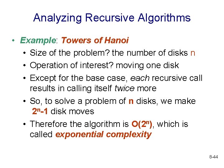 Analyzing Recursive Algorithms • Example: Towers of Hanoi • Size of the problem? the