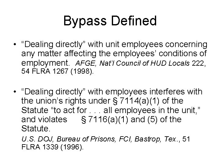 Bypass Defined • “Dealing directly” with unit employees concerning any matter affecting the employees’