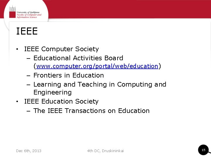 IEEE • IEEE Computer Society – Educational Activities Board (www. computer. org/portal/web/education) – Frontiers