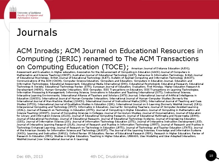 Journals ACM Inroads; ACM Journal on Educational Resources in Computing (JERIC) renamed to The