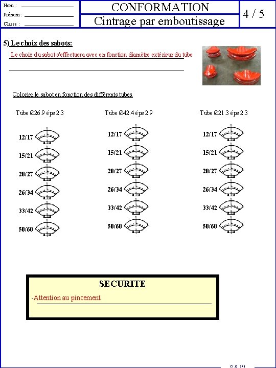 CONFORMATION Cintrage par emboutissage Nom : Prénom : Classe : 4/5 5) Le choix