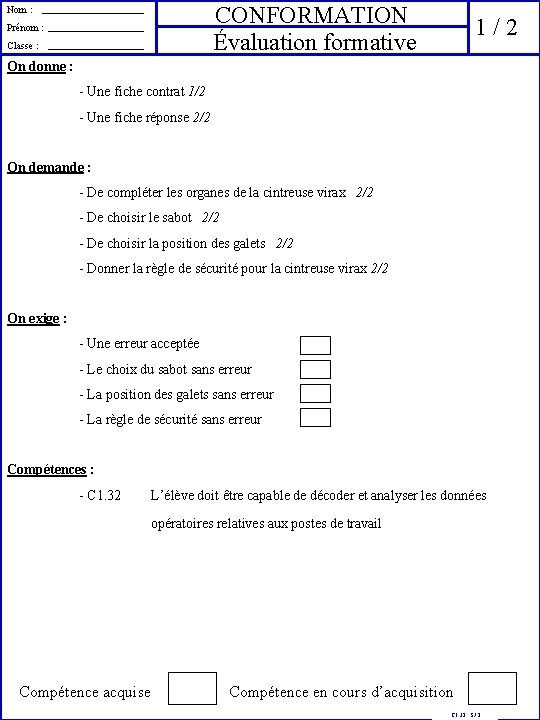 CONFORMATION Évaluation formative Nom : Prénom : Classe : 1/2 On donne : -