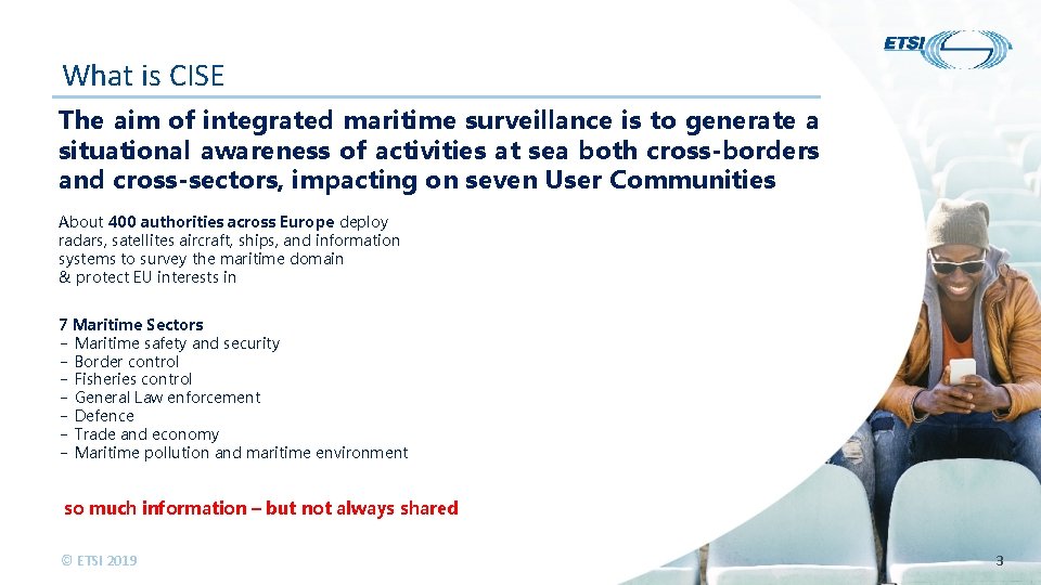 What is CISE The aim of integrated maritime surveillance is to generate a situational