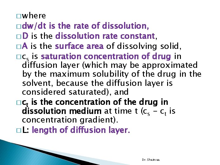 � where � dw/dt is the rate of dissolution, � D is the dissolution