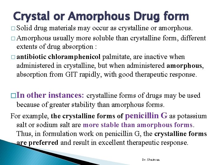 Crystal or Amorphous Drug form � Solid drug materials may occur as crystalline or