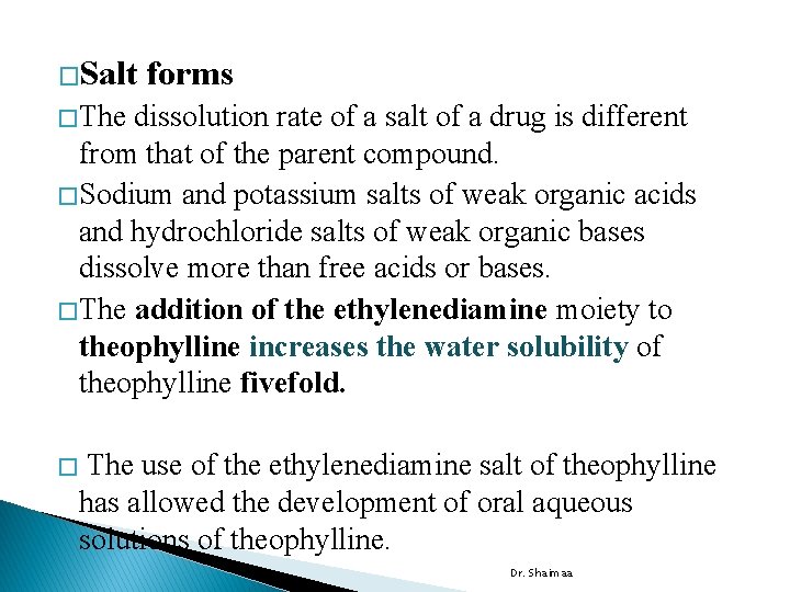 �Salt forms � The dissolution rate of a salt of a drug is different