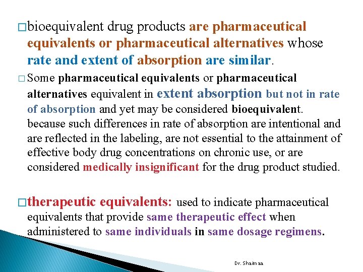 � bioequivalent drug products are pharmaceutical equivalents or pharmaceutical alternatives whose rate and extent