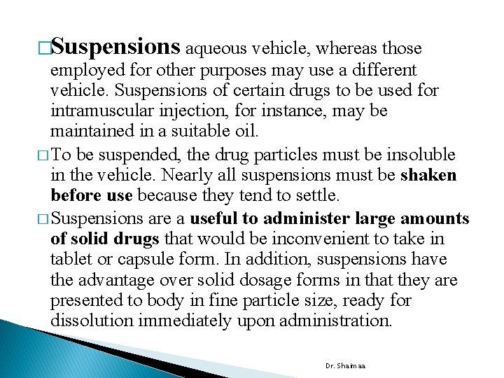 �Suspensions aqueous vehicle, whereas those employed for other purposes may use a different vehicle.