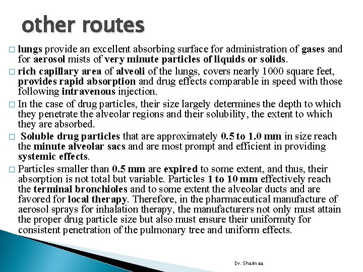 other routes lungs provide an excellent absorbing surface for administration of gases and for