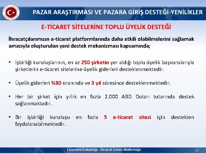 PAZAR ARAŞTIRMASI VE PAZARA GİRİŞ DESTEĞİ-YENİLİKLER E-TİCARET SİTELERİNE TOPLU ÜYELİK DESTEĞİ İhracatçılarımızın e-ticaret platformlarında