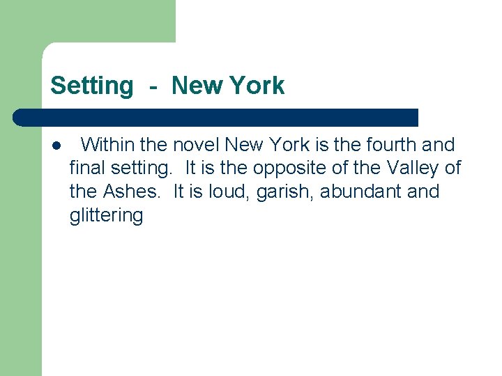 Setting - New York l Within the novel New York is the fourth and