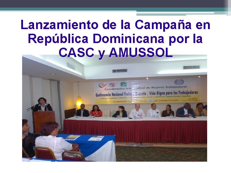 Lanzamiento de la Campaña en República Dominicana por la CASC y AMUSSOL 