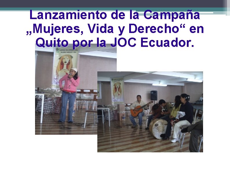 Lanzamiento de la Campaña „Mujeres, Vida y Derecho“ en Quito por la JOC Ecuador.