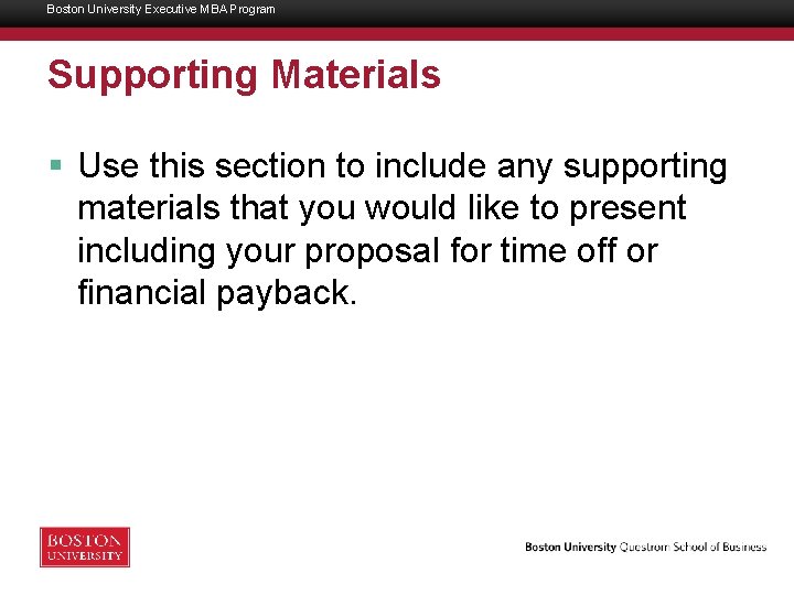 Boston University Executive MBA Program Supporting Materials § Use this section to include any