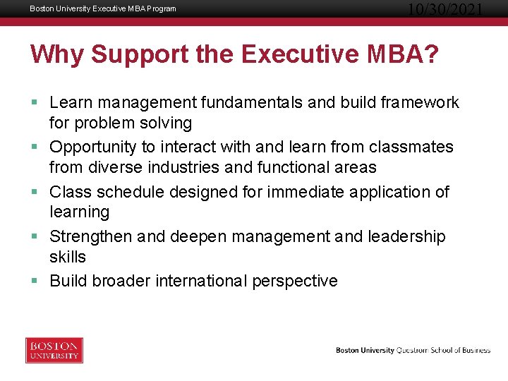 Boston University Executive MBA Program 10/30/2021 Why Support the Executive MBA? § Learn management