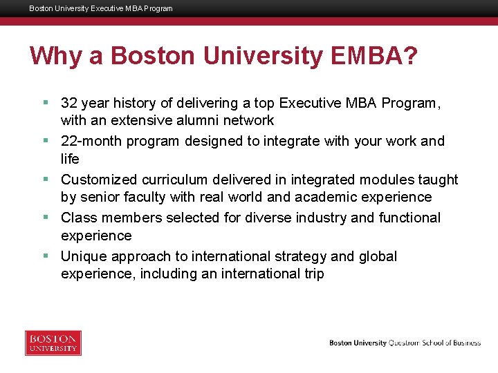 Boston University Executive MBA Program Why a Boston University EMBA? § 32 year history