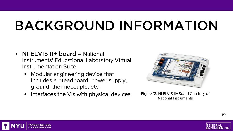BACKGROUND INFORMATION • NI ELVIS II+ board – National Instruments' Educational Laboratory Virtual Instrumentation