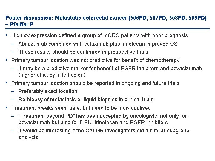 Poster discussion: Metastatic colorectal cancer (506 PD, 507 PD, 508 PD, 509 PD) –