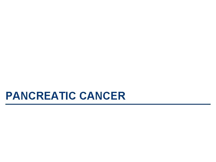 PANCREATIC CANCER 