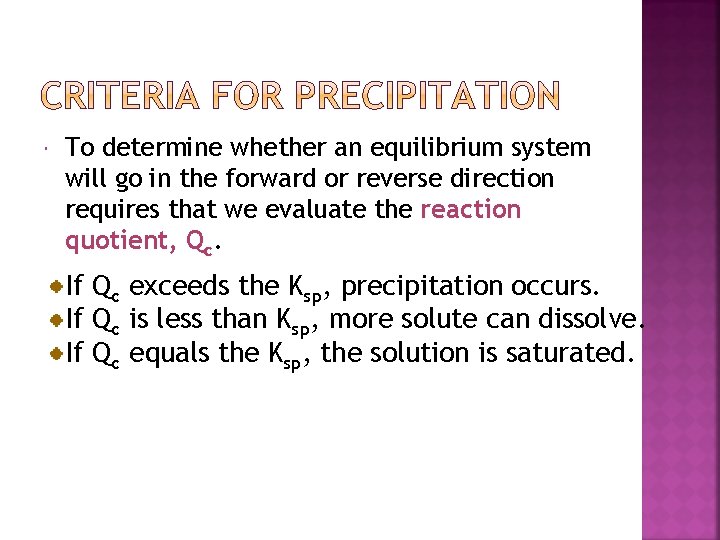  To determine whether an equilibrium system will go in the forward or reverse